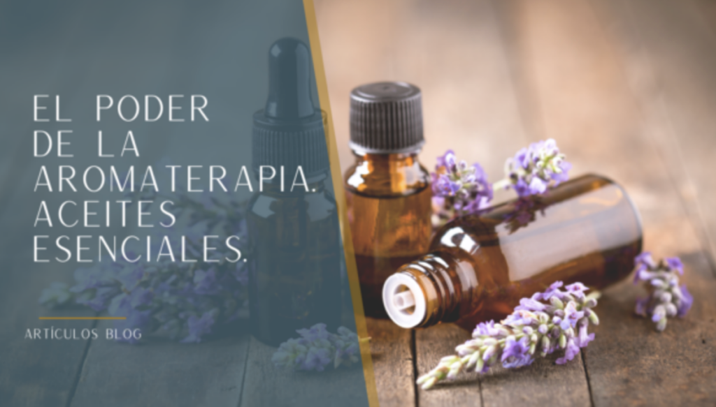 El poder de la aromaterapia.                Aceites esenciales.